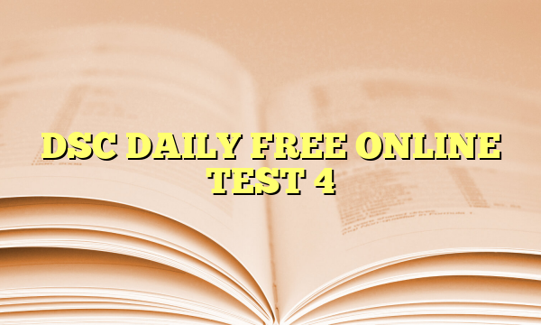 DSC DAILY FREE ONLINE TEST 4