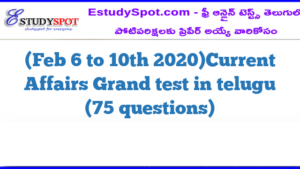 (Feb 6 to 10th 2020)Current Affairs Grand test in telugu (75 questions)