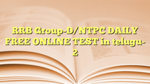 RRB Group-D/NTPC DAILY FREE ONLINE TEST in telugu- 2