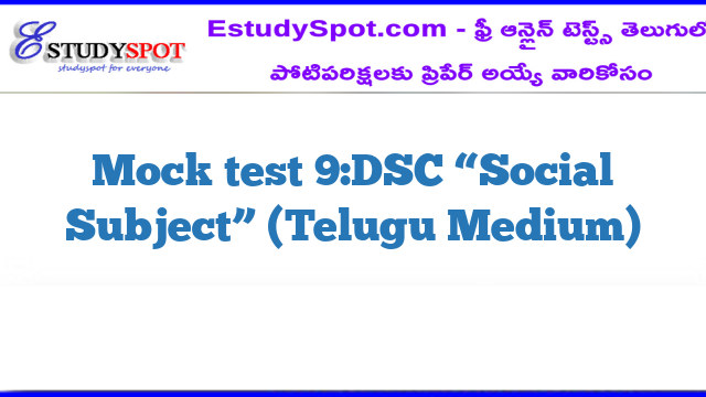 Mock test 9:DSC “Social Subject” (Telugu Medium)