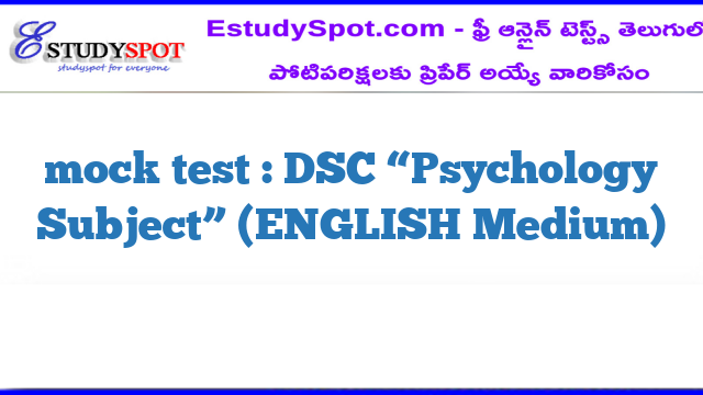 mock test  : DSC “Psychology  Subject” (ENGLISH Medium)