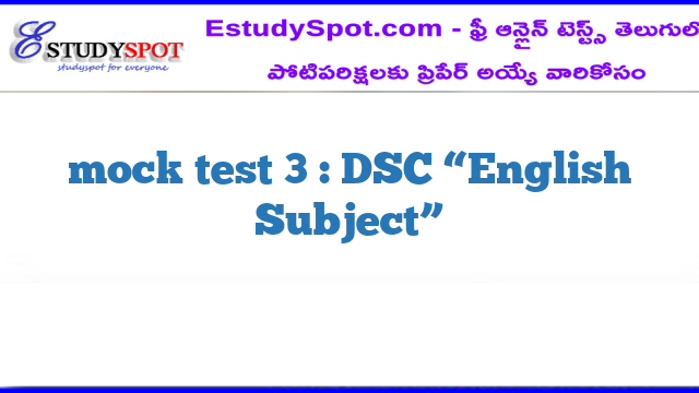 mock test 3 : DSC “English Subject”